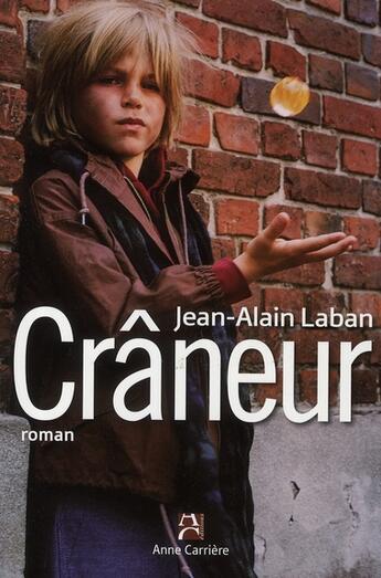 Couverture du livre « Crâneur » de Jean-Alain Laban aux éditions Anne Carriere