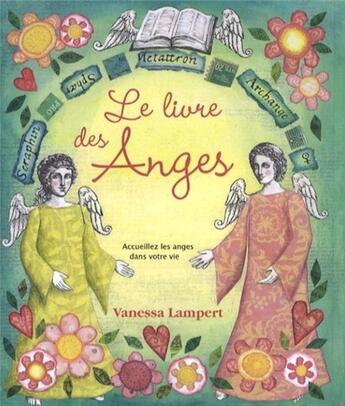 Couverture du livre « Le livre des anges ; accueillez les anges de votre vie » de Vanessa Lampert aux éditions Contre-dires