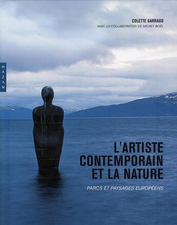 Couverture du livre « L'artiste contemporain et la nature ; parcs et paysages européens » de Garraud-C aux éditions Hazan