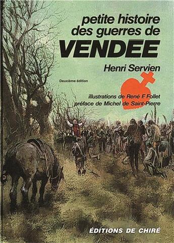 Couverture du livre « Petite histoire des guerres de Vendée » de Henri Servien aux éditions Chire