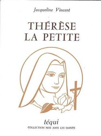 Couverture du livre « Thérèse la petite » de Jacqueline Vincent et Jacques Ravel aux éditions Tequi