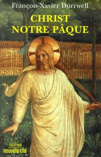 Couverture du livre « Christ notre pâque » de Durrwell F-X. aux éditions Nouvelle Cite