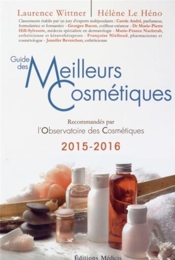 Couverture du livre « Guide des meilleurs cosmétiques 2015-2016 » de Laurence Wittner et Helene Le Heno aux éditions Medicis