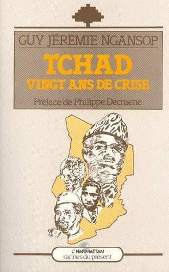 Couverture du livre « Tchad, vingt ans de crise » de Guy Jeremie Ngansop aux éditions L'harmattan