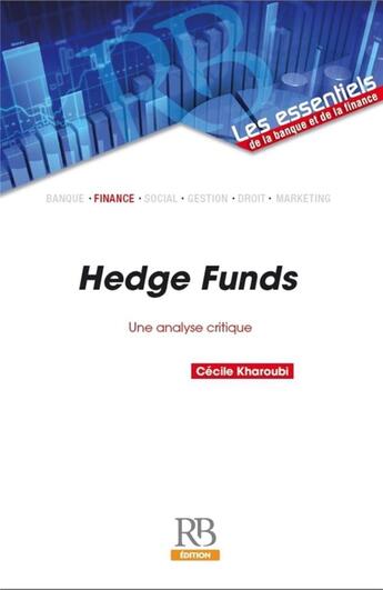 Couverture du livre « Hedge funds ; une analyse critique » de Cecile Kharoubi aux éditions Revue Banque