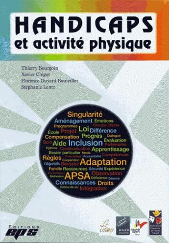 Couverture du livre « Handicaps et activité physique » de Thierry Bourgoin et Xavier Chigot et Florence Guyard-Bouteiller et Stephanie Lentz aux éditions Eps