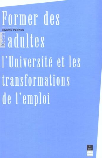 Couverture du livre « Former des adultes : L'Université et les transformations de l'emploi » de Pur aux éditions Pu De Rennes
