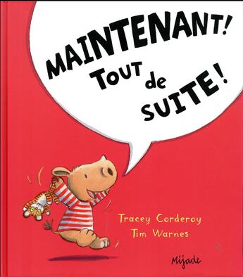 Couverture du livre « Maintenant ! tout de suite ! » de Tim Warnes aux éditions Mijade