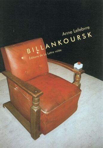 Couverture du livre « Billankoursk » de Anne Lefebvre aux éditions Lettre Volee