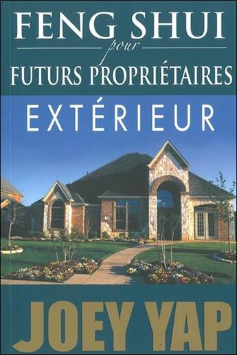 Couverture du livre « Feng shui pour futurs propriétaires ; extérieur » de Joey Yap aux éditions Infinity Feng Shui