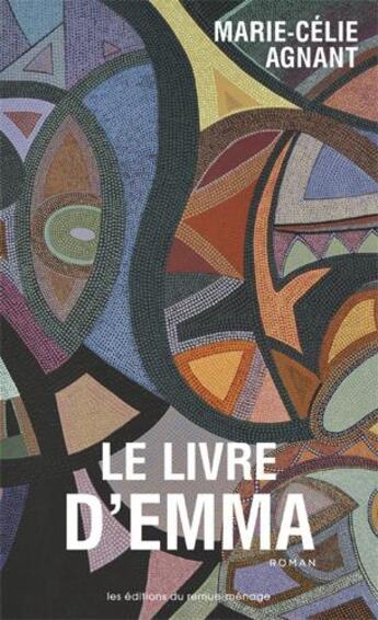 Couverture du livre « Livre d'emma (le) » de Marie-Celie Agnant aux éditions Remue Menage