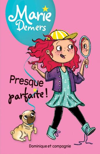 Couverture du livre « Presque parfaite ! » de Blanche Louis-Michaud et Demers Marie aux éditions Dominique Et Compagnie