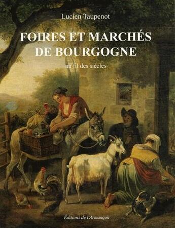 Couverture du livre « Foires et marchés de Bourgogne » de Taupenot aux éditions Armancon