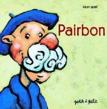 Couverture du livre « Pairbon » de Philippe Jalbert aux éditions Petit A Petit