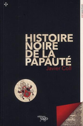 Couverture du livre « Histoire noire de la papauté » de Javier Coll aux éditions Yago