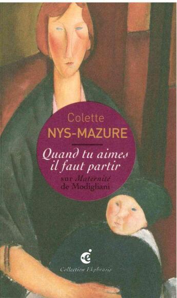 Couverture du livre « Quand tu aimes il faut partir » de Colette Nys-Mazure aux éditions Invenit