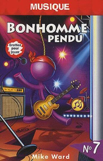 Couverture du livre « Bonhomme pendu t.7 ; musique » de Mike Ward aux éditions Bravo