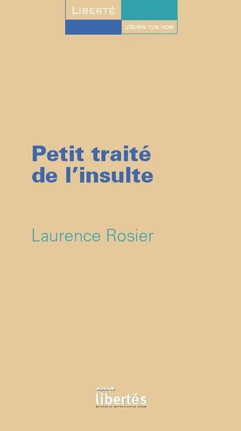 Couverture du livre « Petit traité de l'insulte » de Laurence Rosier aux éditions Centre D'action Laique