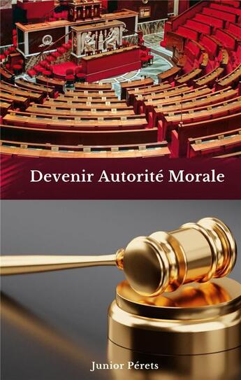 Couverture du livre « Devenir une autorité morale » de Junior Pérets aux éditions Mukulumpa