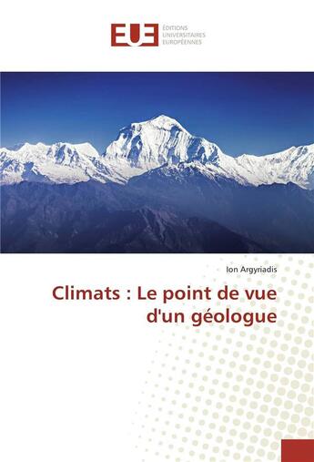 Couverture du livre « Climats : le point de vue d'un geologue » de Argyriadis Ion aux éditions Editions Universitaires Europeennes