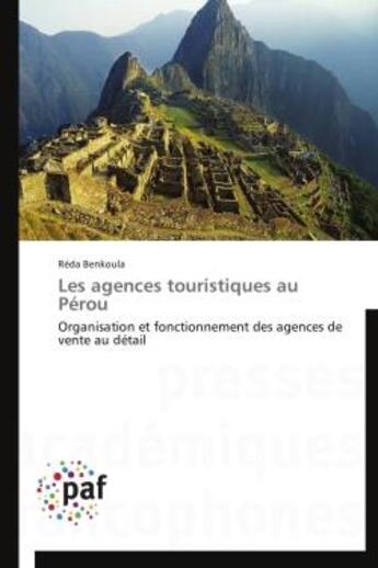 Couverture du livre « Les agences touristiques au Pérou » de Benkoula-R aux éditions Presses Academiques Francophones