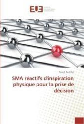 Couverture du livre « Sma reactifs d'inspiration physique pour la prise de decision » de Gechter Franck aux éditions Editions Universitaires Europeennes