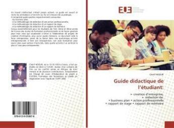 Couverture du livre « Guide didactique de l'étudiant: : Creation d'entreprise, redaction de business plan, action professionnelle, rapport de stage » de Cherif Ndour aux éditions Editions Universitaires Europeennes