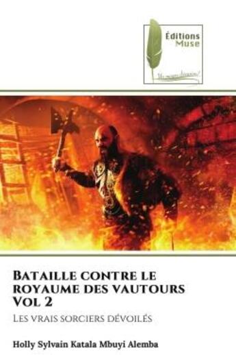 Couverture du livre « Bataille contre le royaume des vautours vol 2 - les vrais sorciers devoiles » de Katala Mbuyi Alemba aux éditions Muse