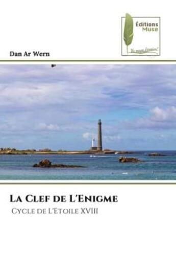 Couverture du livre « La Clef de L'Enigme : Cycle de L'Etoile XVIII » de Dan Ar Wern aux éditions Muse