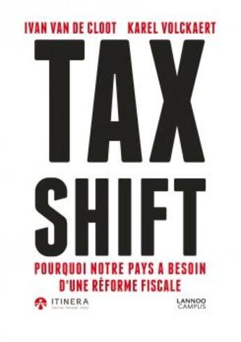 Couverture du livre « Tax shift ; pourquoi notre pays a besoin d'urgence d'une reforme fiscale » de Ivan Van De Cloot et Karel Volckaert aux éditions Editions Racine