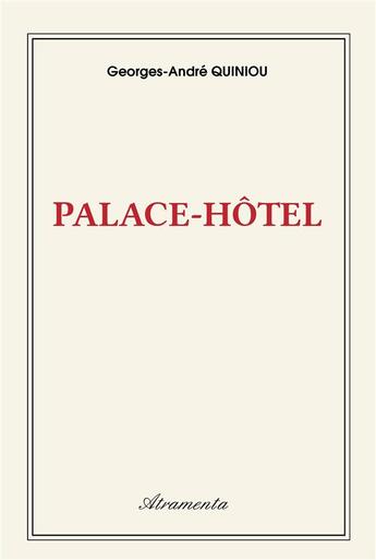 Couverture du livre « Palace-Hôtel » de Georges-Andre Quiniou aux éditions Atramenta