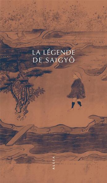 Couverture du livre « La légende de Saigyô » de Anonyme aux éditions Allia