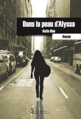 Couverture du livre « Dans la peau d'alyssa » de Blas Katia aux éditions Sydney Laurent