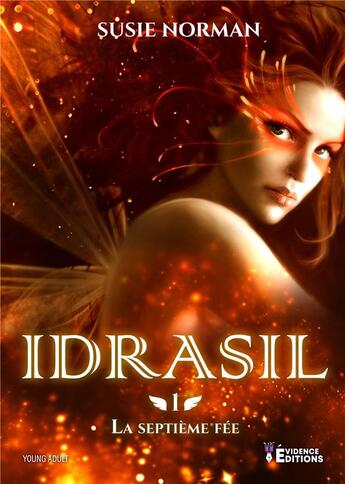 Couverture du livre « La Septième Fée Tome 1 Idrasil : Idrasil » de Susie Norman aux éditions Evidence Editions