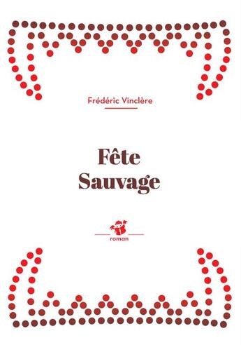 Couverture du livre « Fête sauvage » de Vinclere Frederic aux éditions Thierry Magnier