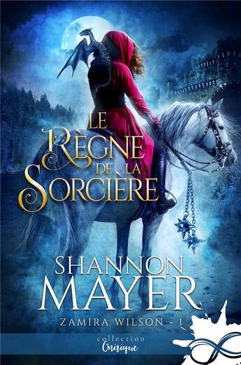 Couverture du livre « Zamira Wilson t.1 : le règne de la sorcière » de Shannon Mayer aux éditions Collection Infinity