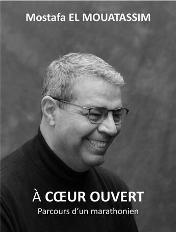 Couverture du livre « À coeur ouvert : parcours d'un marathonien » de Mostafa El Mouatassim aux éditions Librinova