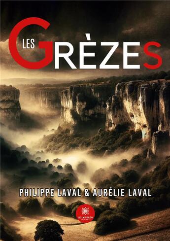 Couverture du livre « Les grezes » de Laval aux éditions Le Lys Bleu