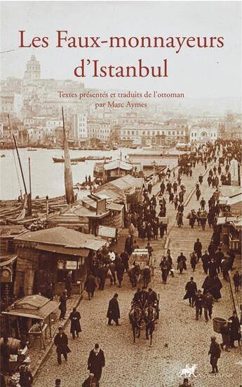 Couverture du livre « Les faux-monnayeurs d'Istanbul » de Anonyme aux éditions Anacharsis