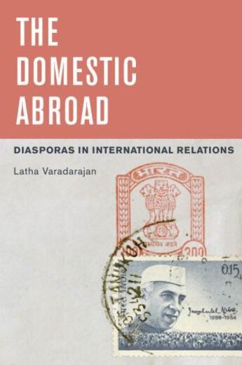 Couverture du livre « The Domestic Abroad: Diasporas in International Relations » de Varadarajan Latha aux éditions Editions Racine