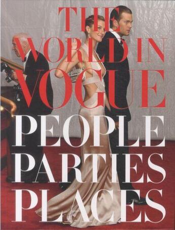 Couverture du livre « THE WORLD IN VOGUE: PEOPLE, PARTIES, PLACES » de Hamish Bowles et Alexandra Kotur aux éditions Knopf