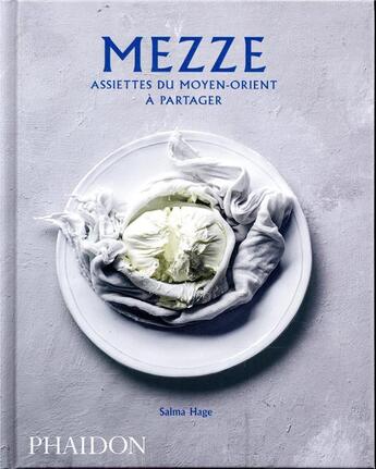 Couverture du livre « Mezze ; assiettes du Moyent-Orient à partager » de Salma Hage aux éditions Phaidon