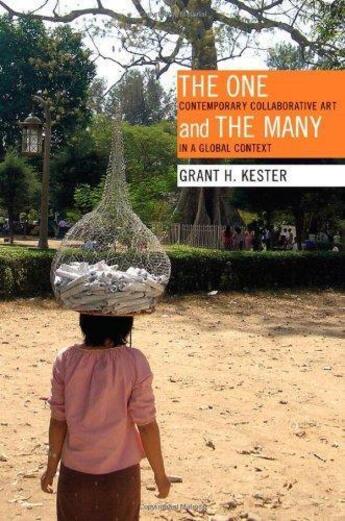 Couverture du livre « The one and the many ; contemporary collaborative art in a global context » de Grant H. Kester aux éditions Pu Du Texas