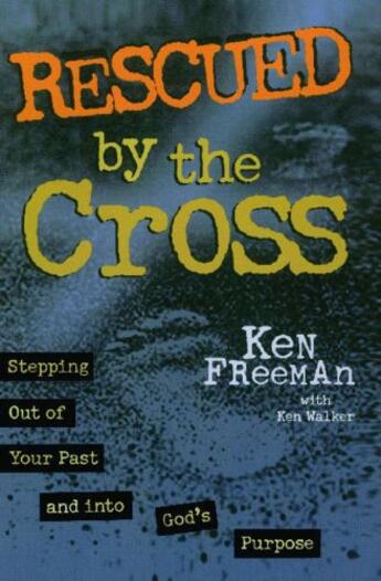 Couverture du livre « Rescued By the Cross » de Freeman Ken aux éditions Howard Books