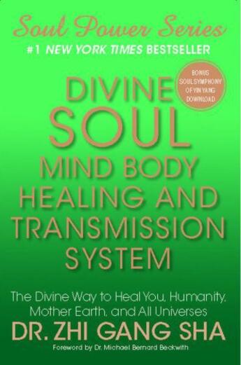 Couverture du livre « Divine Soul Mind Body Healing and Transmission Sys » de Sha Zhi Gang aux éditions Atria Books