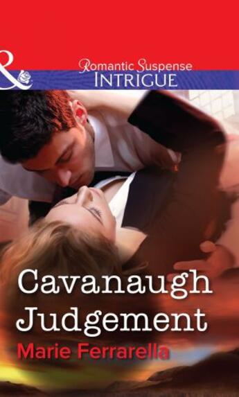 Couverture du livre « Cavanaugh Judgement (Mills & Boon Intrigue) » de Marie Ferrarella aux éditions Mills & Boon Series