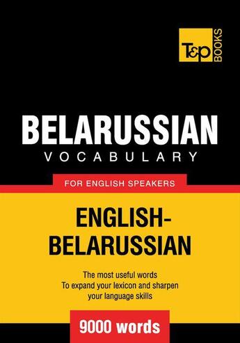 Couverture du livre « Belarussian Vocabulary for English Speakers - 9000 Words » de Andrey Taranov aux éditions T&p Books