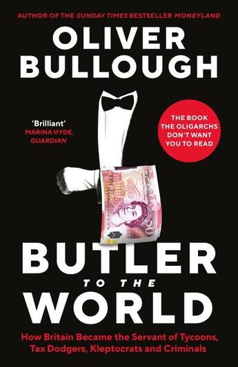 Couverture du livre « BUTLER TO THE WORLD - HOW BRITAIN LOST AN EMPIRE AND FOUND A ROLE » de Oliver Bullough aux éditions Profile Books