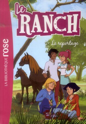 Couverture du livre « Le ranch t.10 ; le reportage » de  aux éditions Hachette Jeunesse