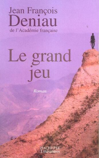 Couverture du livre « Le grand jeu » de Jean-Francois Deniau aux éditions Hachette Litteratures